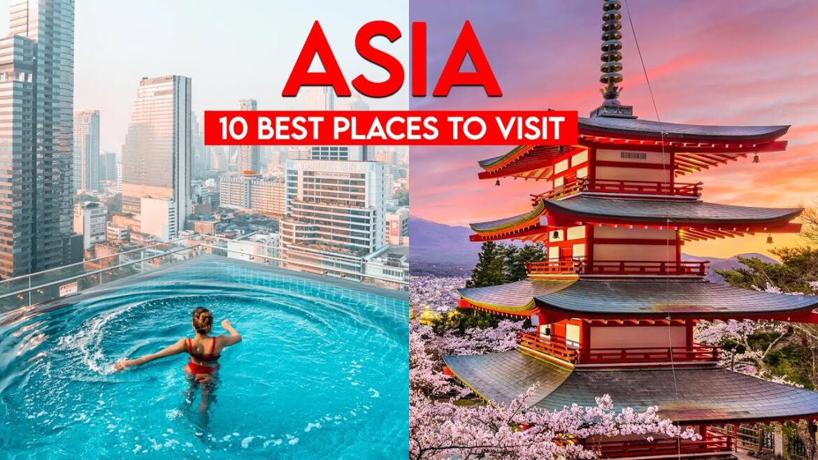 10 Best Places to Visit in Asia in 2024 10 Best Places to Visit in Asia in 2024