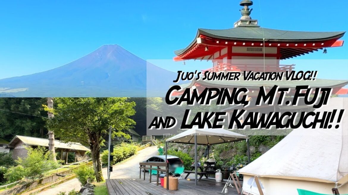 Juo's Summer Vacation VLOG!! Camping, Mt Fuji and Lake Kawaguchi!!