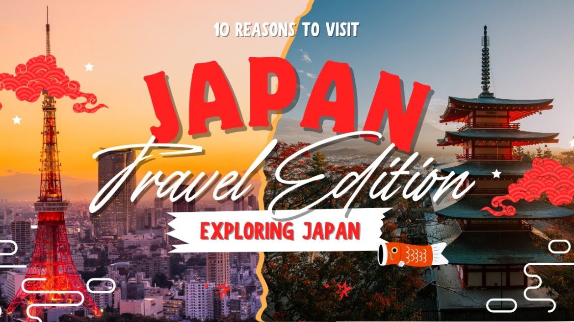 10 Reasons Why You MUST Visit JAPAN