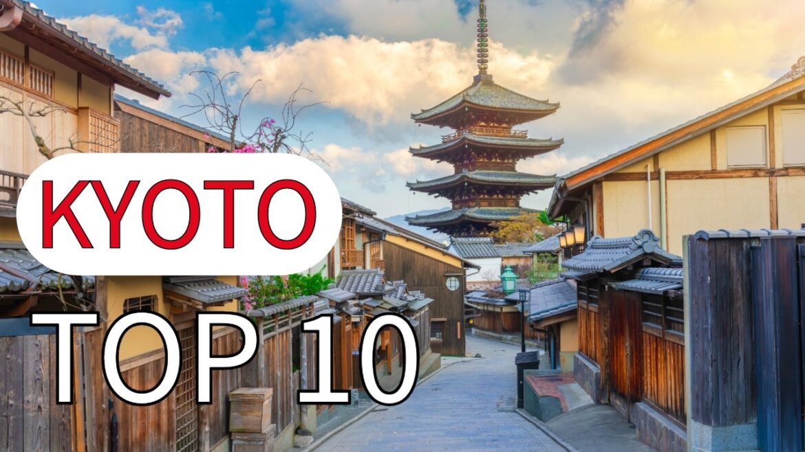 Top 10 Must See places in Kyoto in 2024 Kyoto Travel Guide Top 10 Must See places in Kyoto in 2024 Kyoto Travel Guide