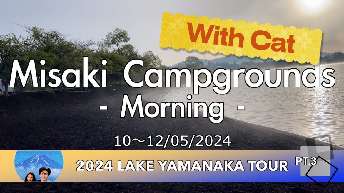 Misaki Campgrounds – Morning – : 2024 Lake Yamanaka Tour Pt.3 Misaki Campgrounds - Morning - : 2024 Lake Yamanaka Tour Pt.3