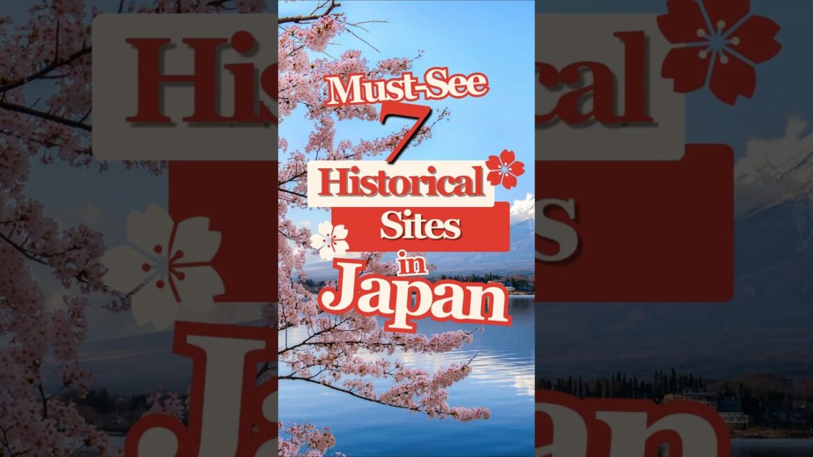 7 Must-See Historical Sites in Japan 🏯 | Explore Japan's Rich History