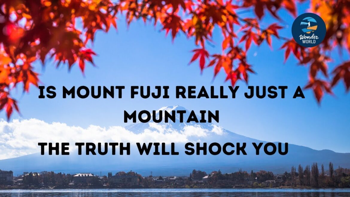 Is Mount Fuji REALLY Just a Mountain? The Truth Will Shock You! Is Mount Fuji REALLY Just a Mountain? The Truth Will Shock You!