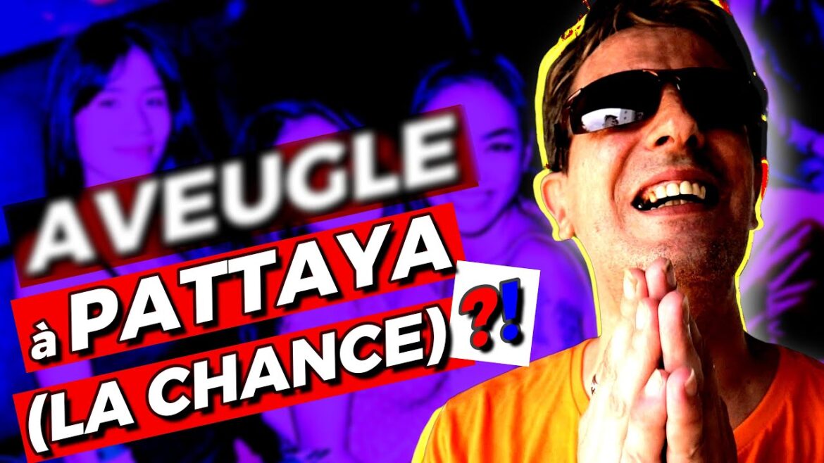 Semi aveugle, il tente sa chance à Pattaya et ça fini mal ! Sauvé à temps de la prison ?!