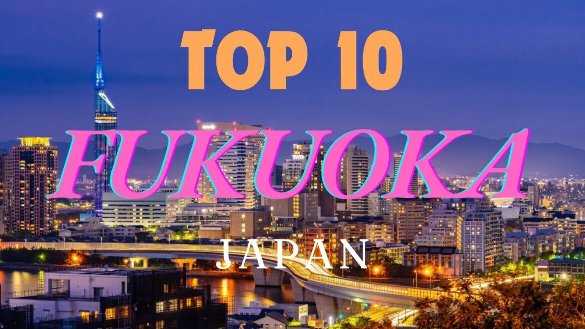 Top 10 Things to do in FUKUOKA | JAPAN - MUST SEE!!!
