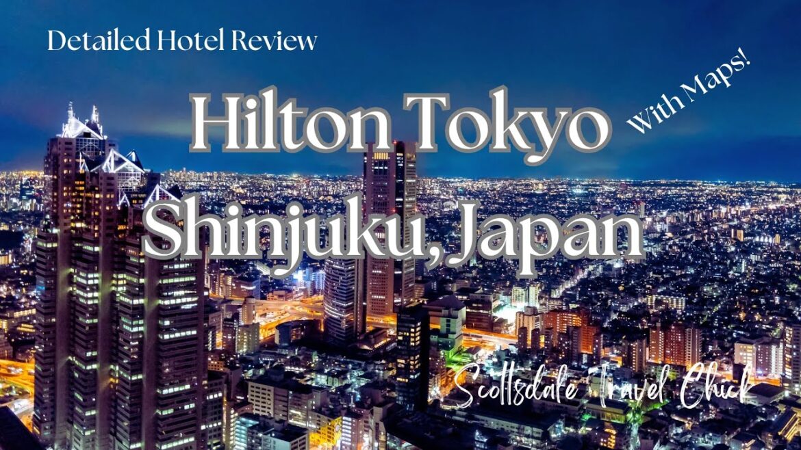 Hilton Tokyo in Shinjuku – Detailed Hotel Review With Maps Hilton Tokyo in Shinjuku - Detailed Hotel Review With Maps