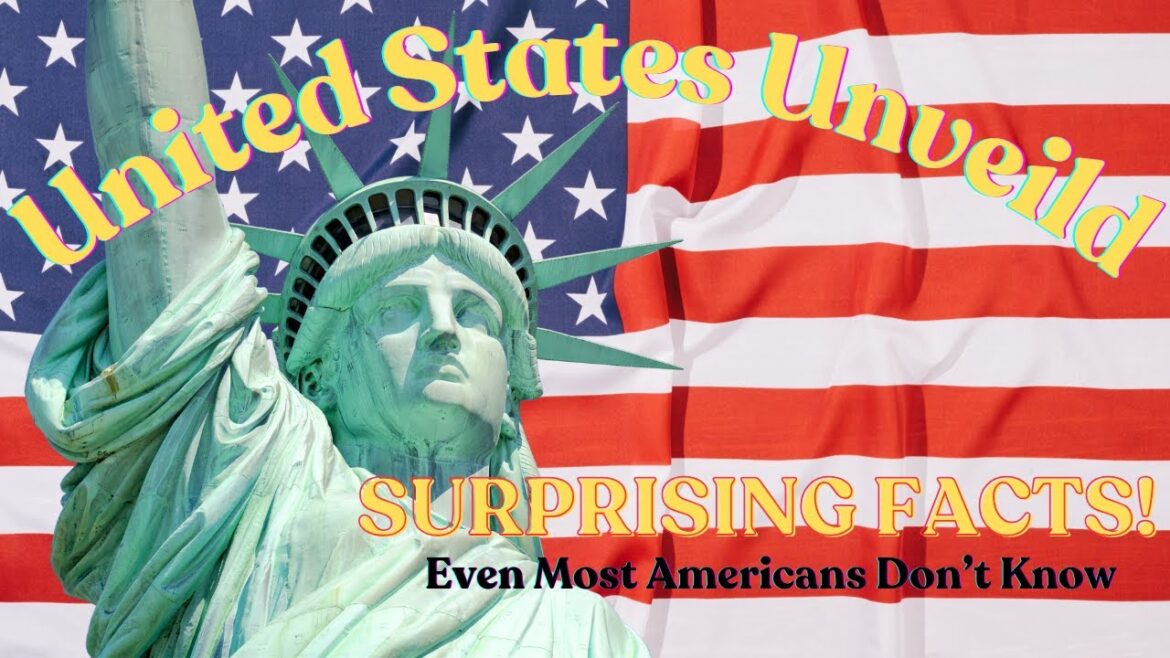 United States Unveiled: FACTS That Even Most Americans Don’t Know! United States Unveiled: FACTS That Even Most Americans Don’t Know!