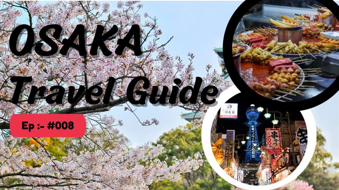 "Osaka Travel Guide 2024: Dotonbori Lights, Osaka Castle & Street Food Heaven 🍣🎌"