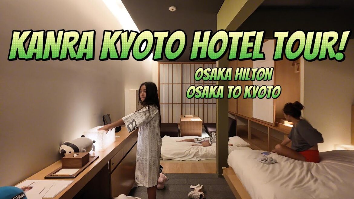 BEST HOTEL IN KYOTO?? KANRA KYOTO HOTEL TOUR | HILTON OSAKA