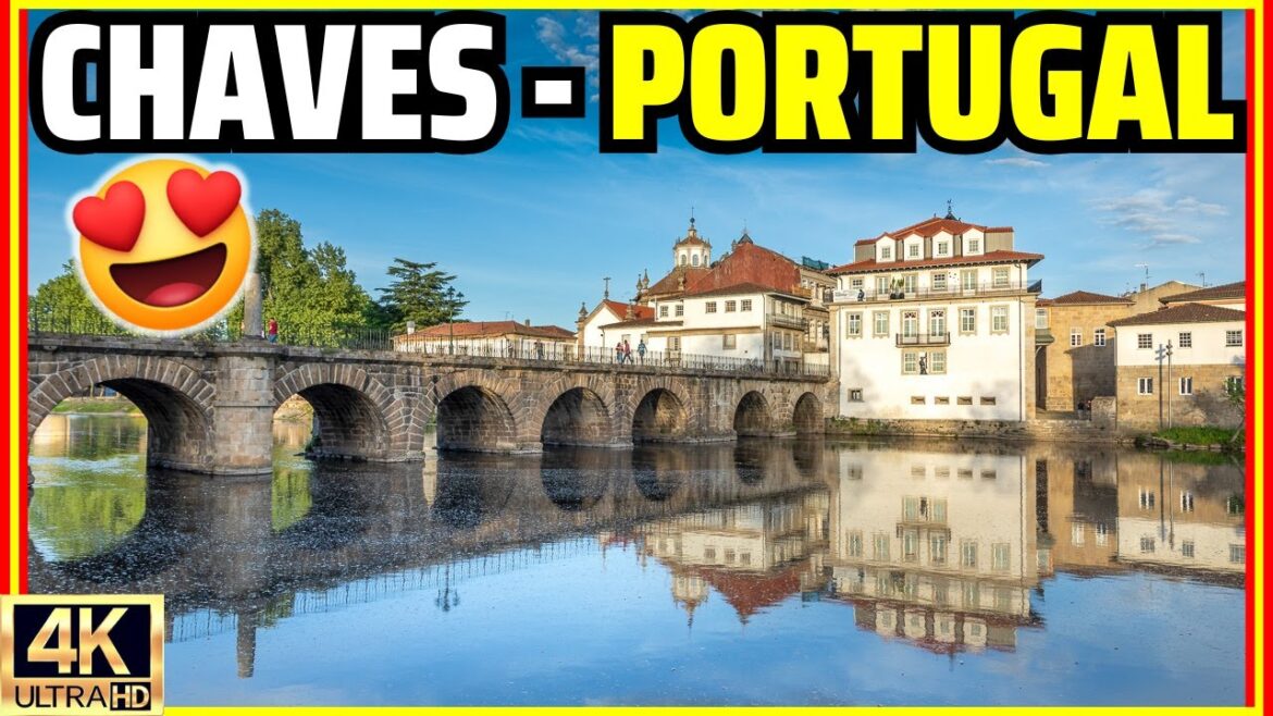 Chaves: One of Portugal’s Most Beautiful Cities Chaves: One of Portugal's Most Beautiful Cities