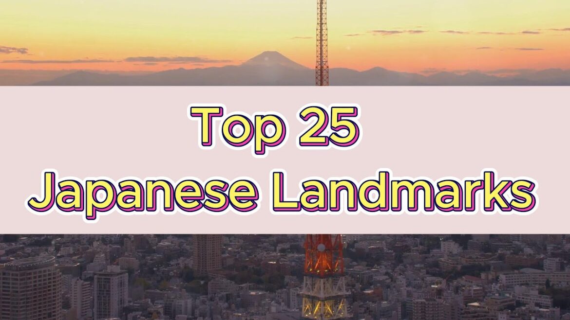 Top 25 Iconic Japanese Landmarks!