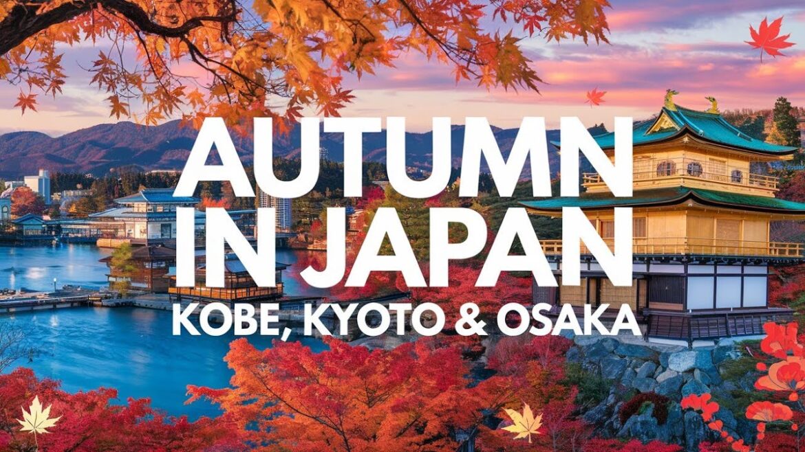 The Magic of Japan’s Autumn Cities: Kobe, Kyoto & Osaka π The Magic of Japan's Autumn Cities: Kobe, Kyoto & Osaka π