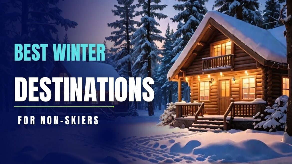Winter Wonderland: BEST Destinations for Non-Skiers