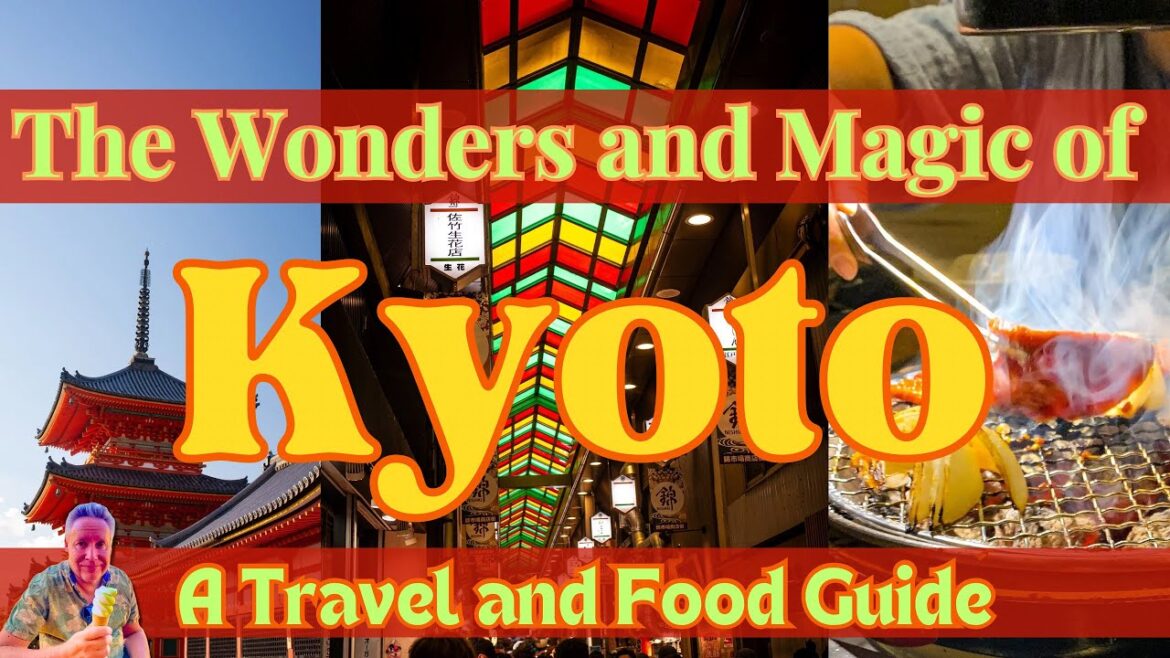 The Wonders and Magic of Kyoto - A Travel and Food Guide