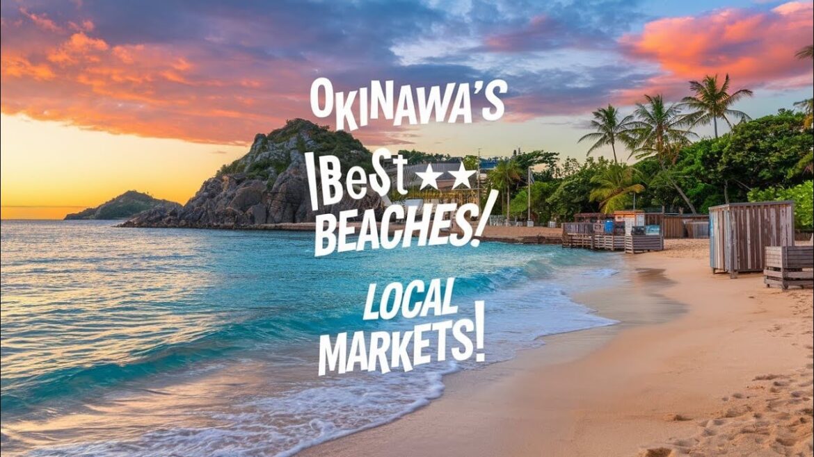 Okinawa - Japan: Best Beaches, Markets & Island Vibes