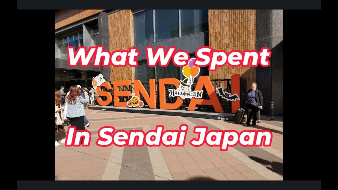 What We Spent In Sendai Japan
