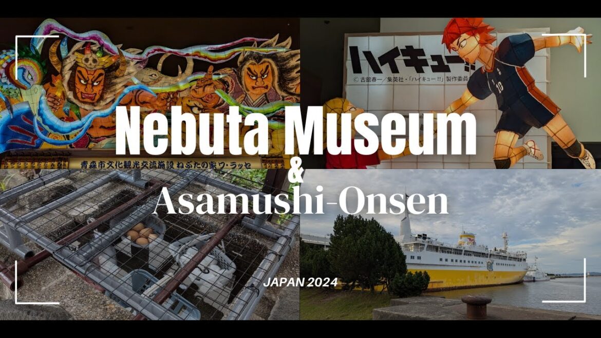 Nebuta Museum and Asamushi-Onsen | Days 4 and 5 – Japan Travel Vlog Nebuta Museum and Asamushi-Onsen | Days 4 and 5 - Japan Travel Vlog