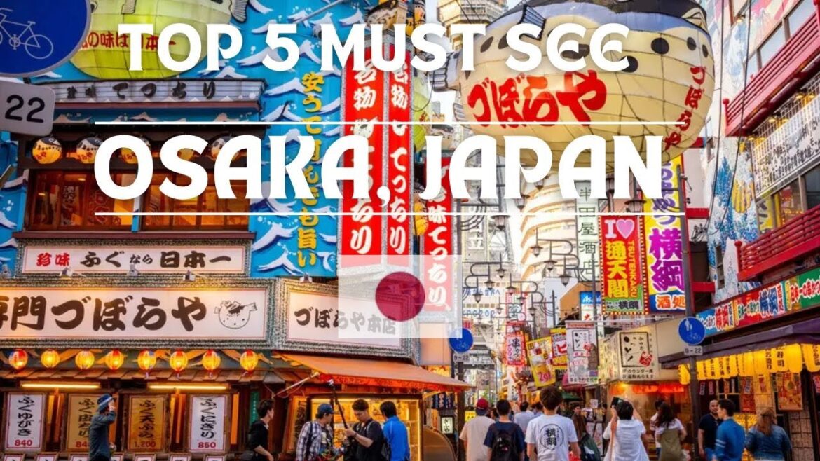 Osaka, Japan | Top 5 Must See Spots