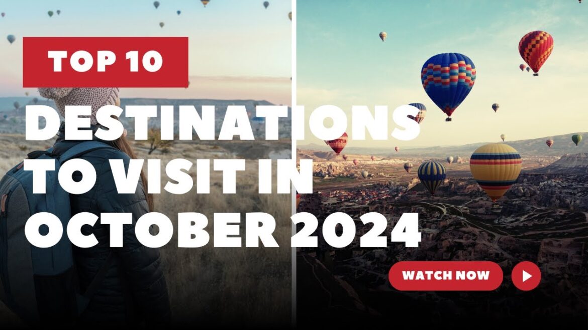 Discover October’s Top Travel Destinations! Discover October's Top Travel Destinations!