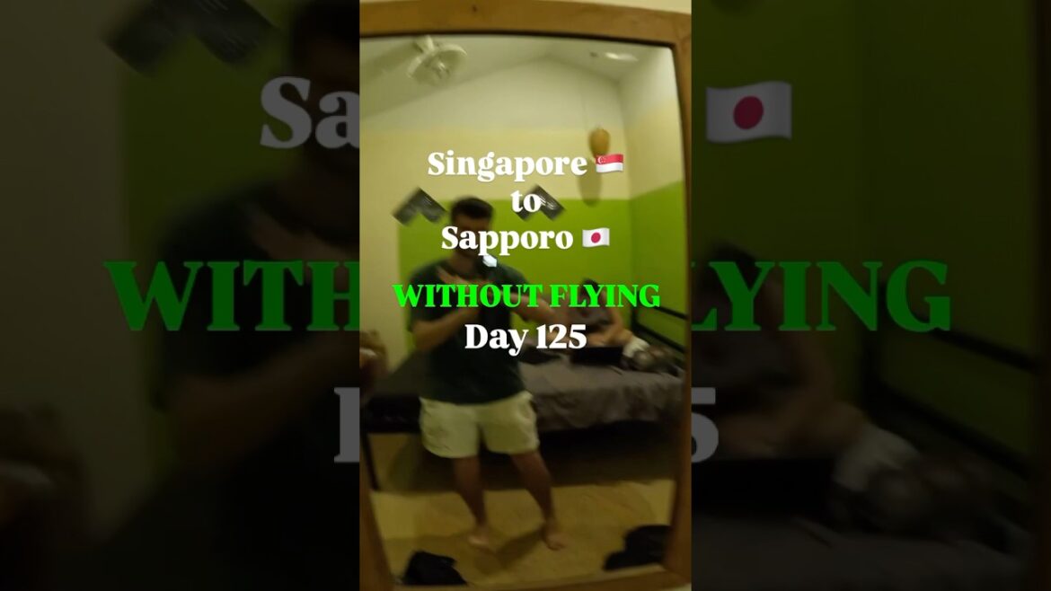 Singapore to Sapporo WITHOUT Flying: Day 125
