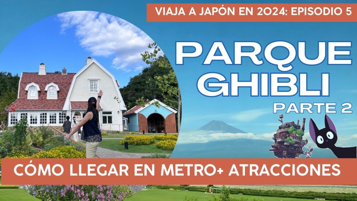(ESP) Ep. 5: P.2 Parque Ghibli en Nagoya! Atracciones nuevas + cómo llegar en metro