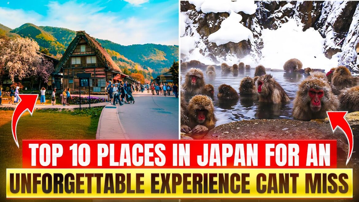 Top 10 Places in Japan for an Unforgettable Experience You Can’t Miss! Top 10 Places in Japan for an Unforgettable Experience You Can’t Miss!