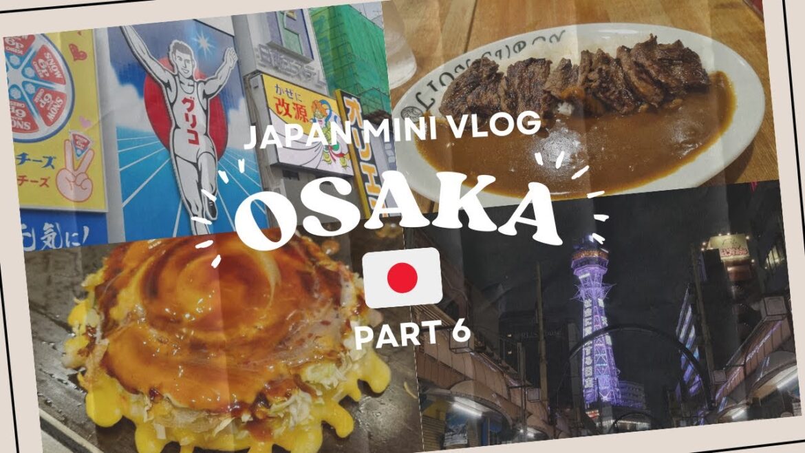 Osaka foods and attractions!! -Japan Mini Vlog part 6-