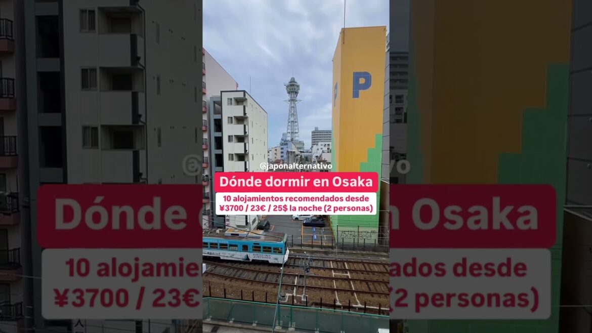 Dónde dormir en Osaka: 10 alojamientos recomendados 🎌 Dónde dormir en Osaka: 10 alojamientos recomendados 🎌