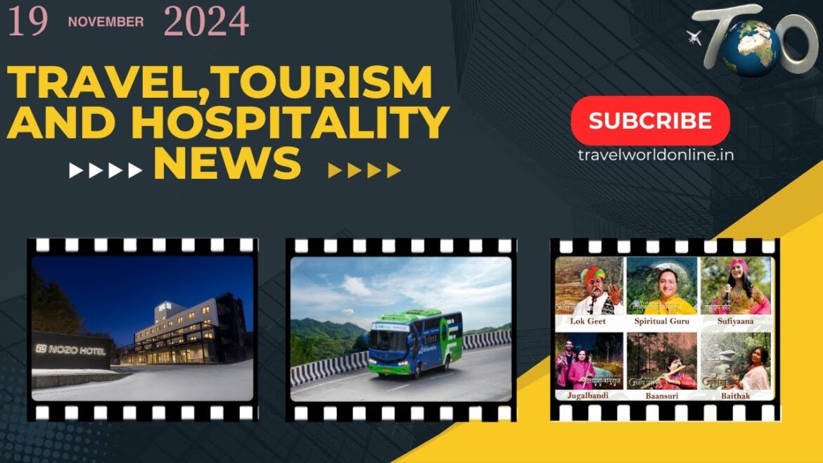 Arunachal Pradesh Shines,Hokkaido's Nozo,Clarks Exotica CEO, The Fern  : Breaking Travel News