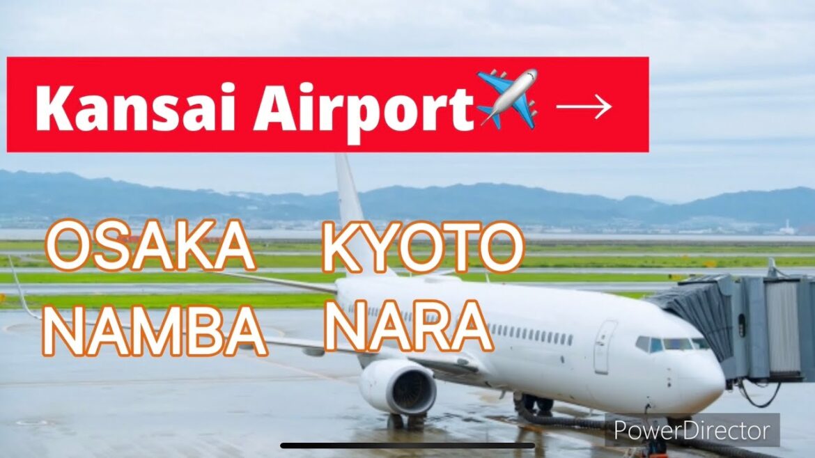 How to Get from Kansai Airport to Namba/Osaka/Kyoto/Nara