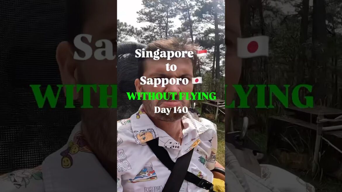 Singapore to Sapporo WITHOUT Flying: Day 140