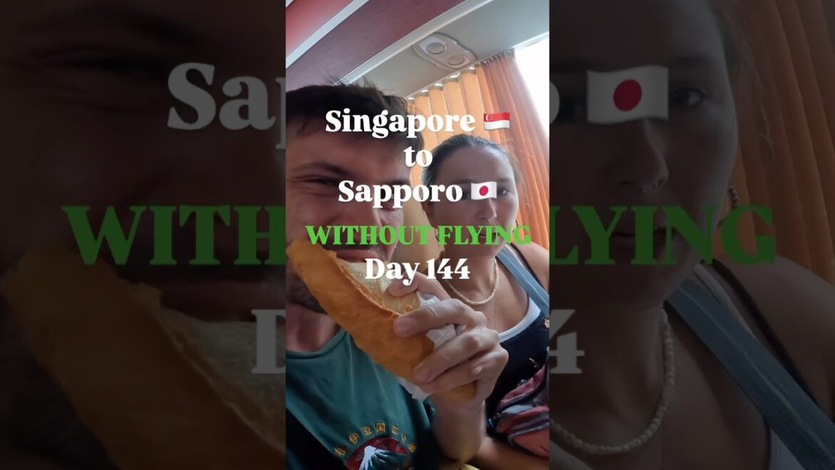 Singapore to Sapporo WITHOUT Flying: Day 144