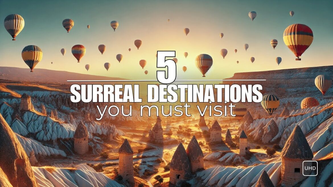 5 Surreal Destinations You Must Visit | 4K