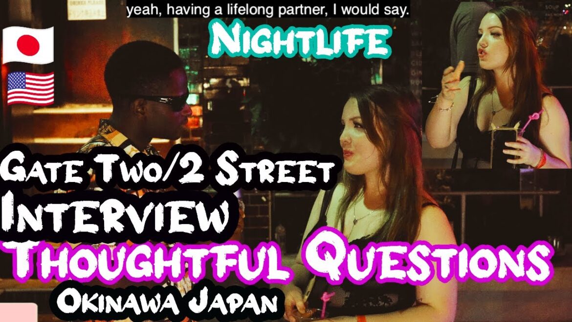 Thoughtful Questions With Olivia: Gate Two Street Interview Questions Okinawa Japan Travel Nightlife
