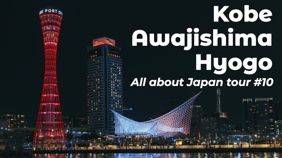 All about Japan: Traveling to 47 Prefectures #10 Hyogo(Kobe & Awaji) All about Japan: Traveling to 47 Prefectures #10 Hyogo(Kobe & Awaji)