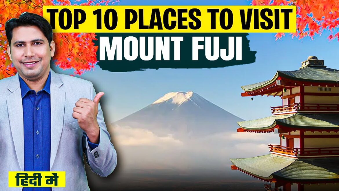 Top 10 Places to visit Mount Fuji | Japan Travel | Mount Fuji | Mt Fuji | Travel Japan | Kawaguchiko Top 10 Places to visit Mount Fuji | Japan Travel | Mount Fuji | Mt Fuji | Travel Japan | Kawaguchiko