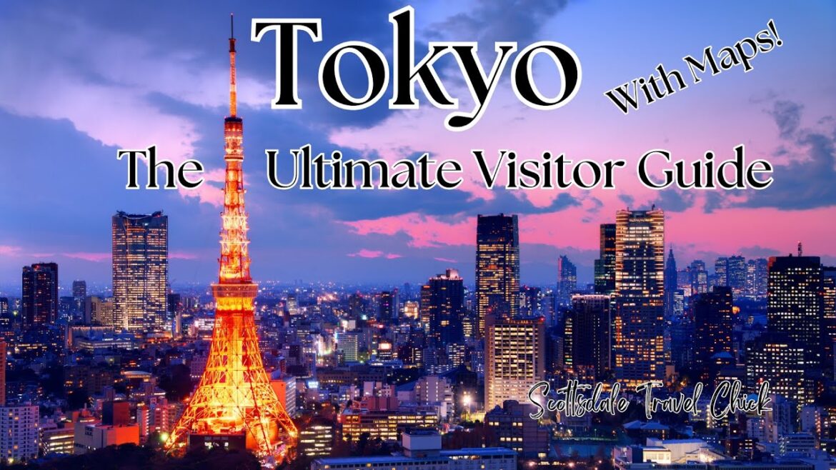 Tokyo, Japan - Ultimate Travel Guide w Maps! Everything You Need To Know and More