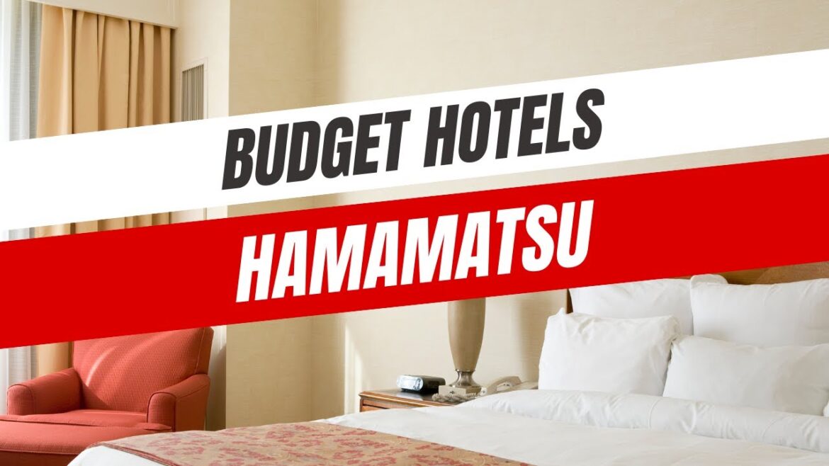 Best Budget Hotels in Hamamatsu