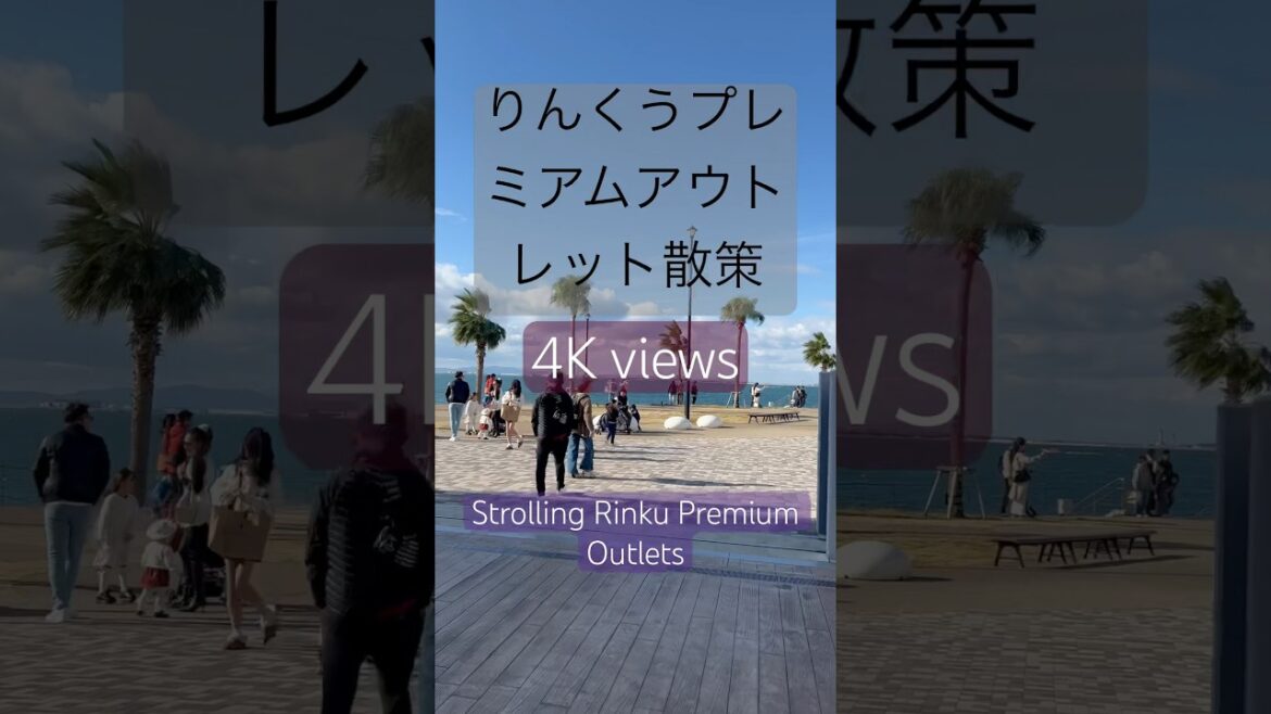 “Exploring Rinku Premium Outlets #Osaka #Travel #4KScenery#kyoto #music #beautifuljapan #piano