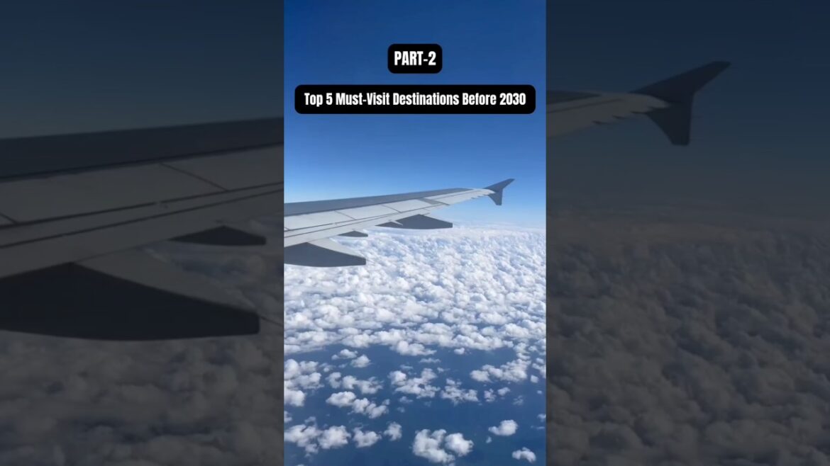 Top 5 Must-Visit Destinations Before 2030 | Bucket List Travel Spots! #shorts #travel Top 5 Must-Visit Destinations Before 2030 | Bucket List Travel Spots! #shorts #travel