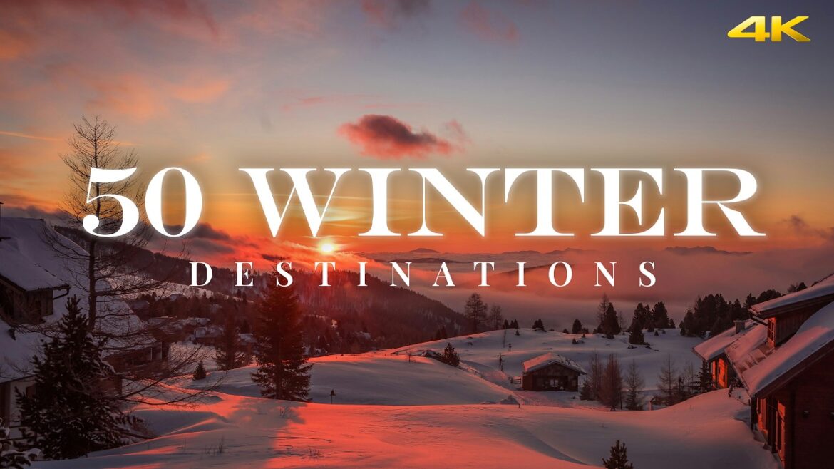 50 Unmissable Winter Destinations: Explore the Best Winter Getaways Around the World!