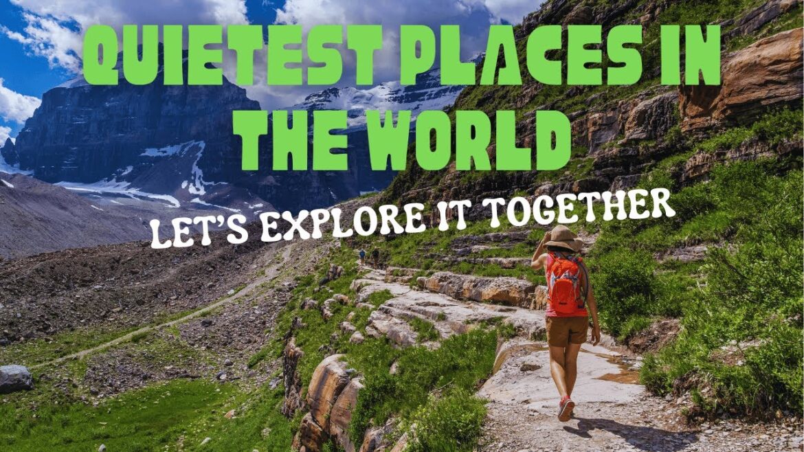 Quietest Places in the World