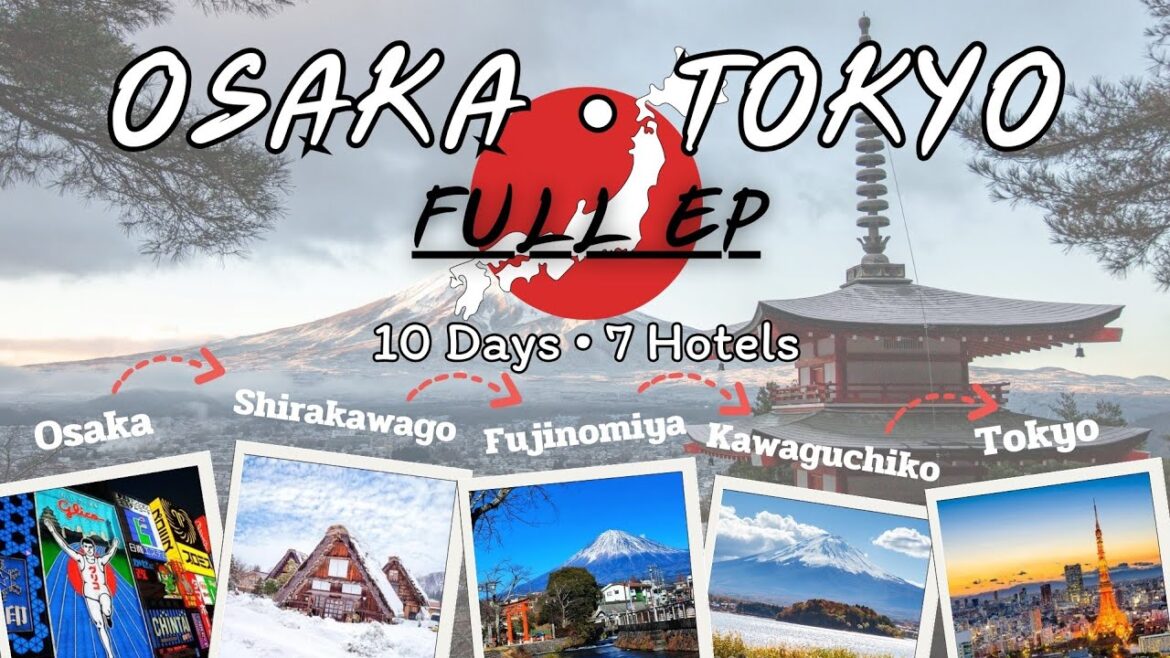 [FULL EP] Osaka to Tokyo 10 Days 7 Hotels | 🇯🇵 Japan Travel Guide | walkthrough [Vlog]