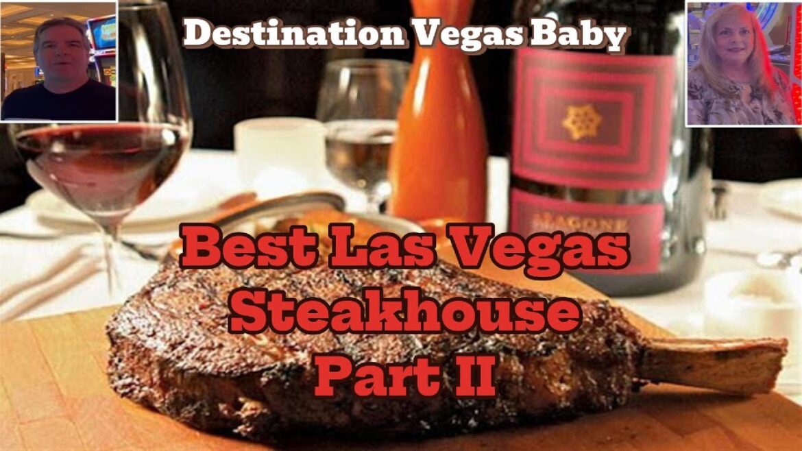 The Best Las Vegas Steakhouse Part II