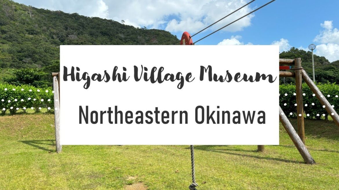 Higashi Village Museum in Northeastern Okinawa Higashi Village Museum in Northeastern Okinawa
