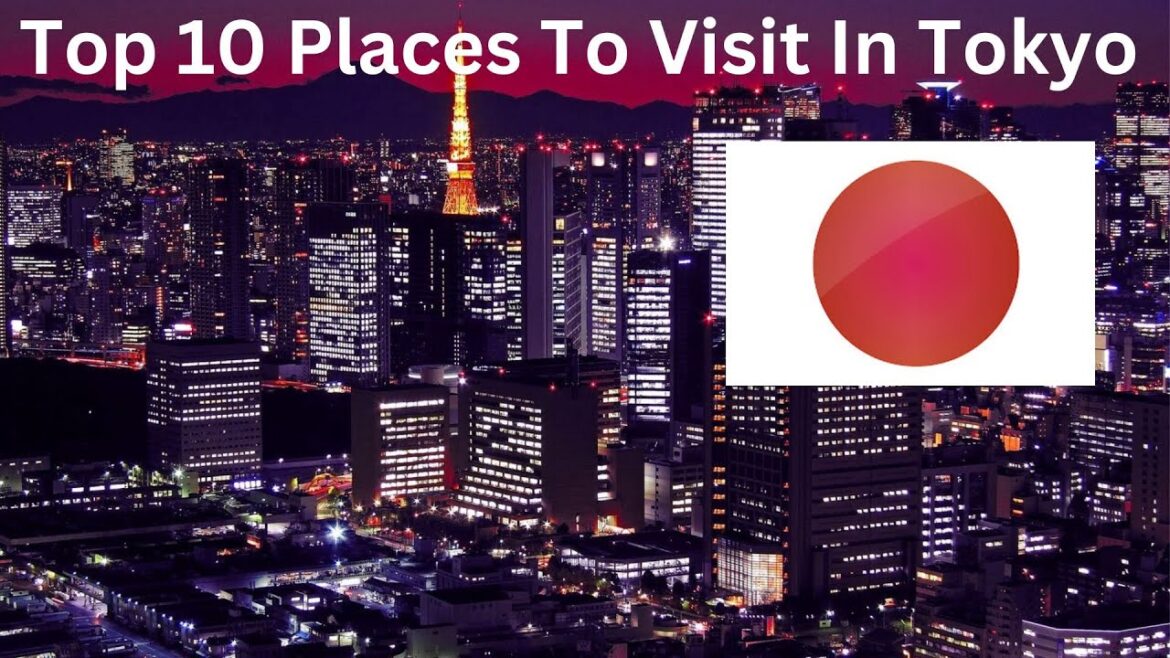 Top 10 Places To Visit In Tokyo