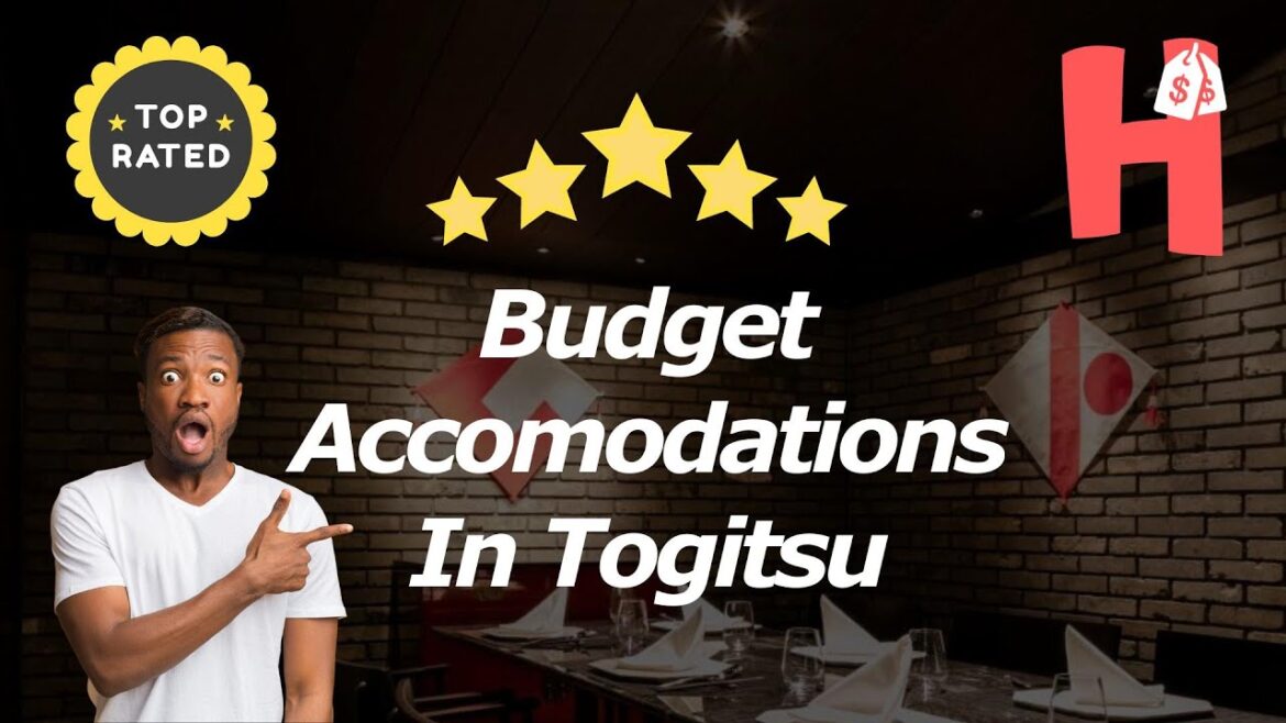 Budget Accomodations In Togitsu Budget Accomodations In Togitsu