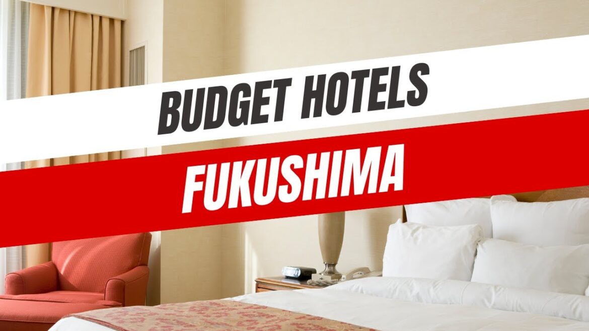 Best Budget Hotels in Fukushima