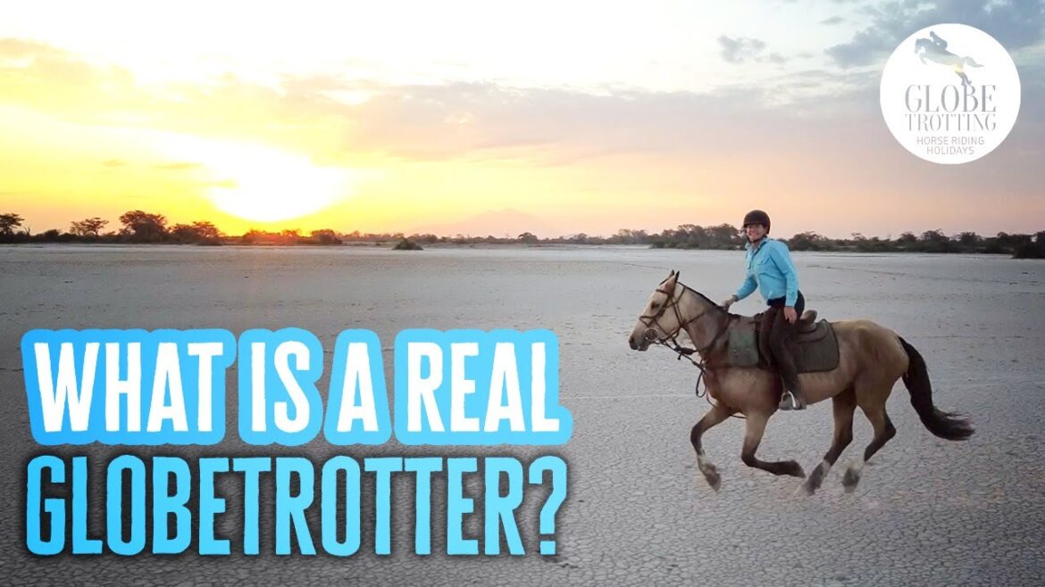 What is a REAL globetrotter?
