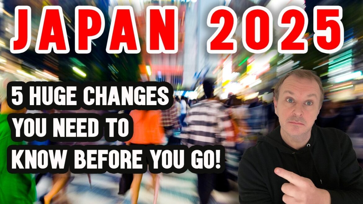 Japan 2025: 5 HUGE Changes You Need to Know Before You Go! Japan 2025: 5 HUGE Changes You Need to Know Before You Go!